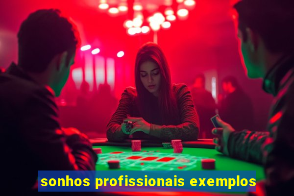 sonhos profissionais exemplos